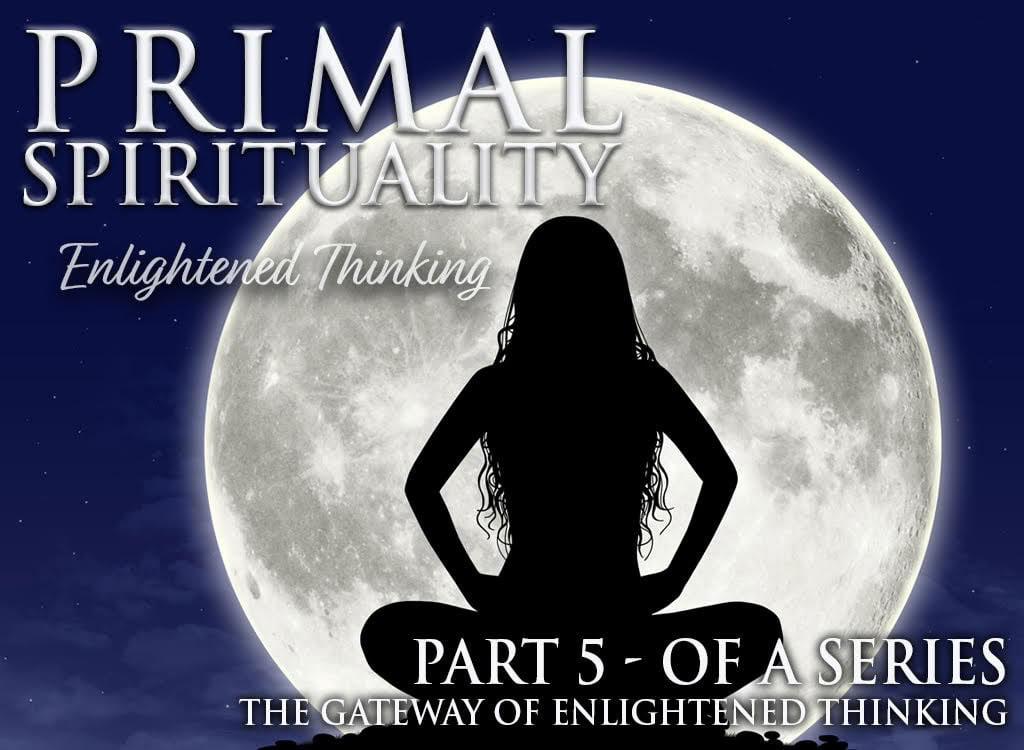 Oorspronkelijke spiritualiteit 5: Verlicht denken